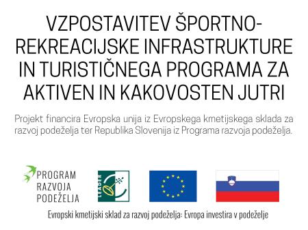 Projekt LAS: »Vzpostavitev športno-rekreacijske infrastrukture in turističnega programa za aktiven in kakovosten jutri«